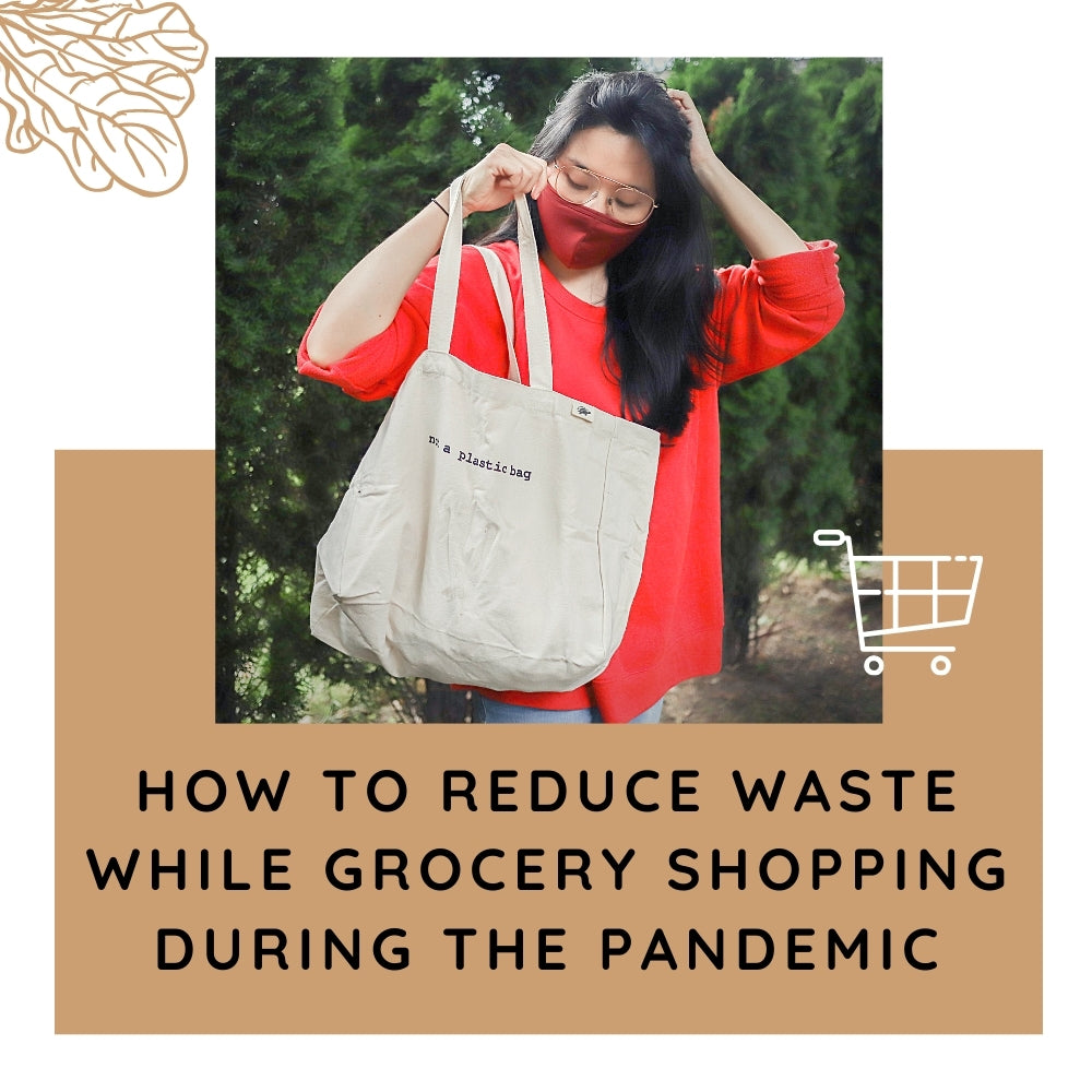 How to Reduce Waste While Grocery Shopping During the Pandemic