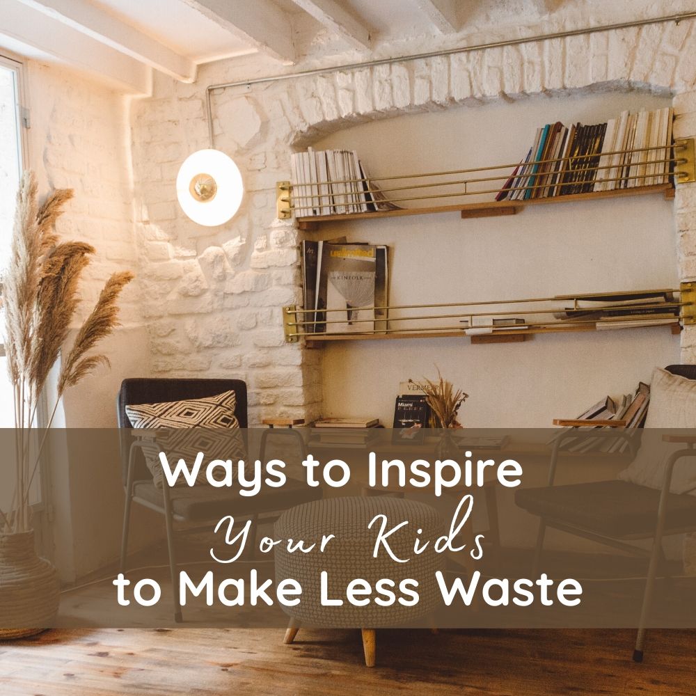 How To Get Your Kids To Produce Less Waste